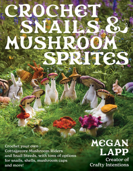 Crochet Snails And Mushroom Sprites